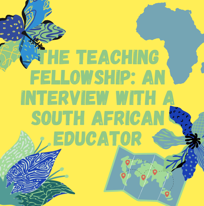 The+Teaching+Fellowship%3A+An+Interview+with+a+South+African+Educator