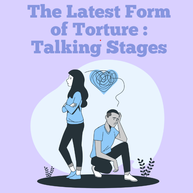 The Latest Form of Torture: Talking Stages